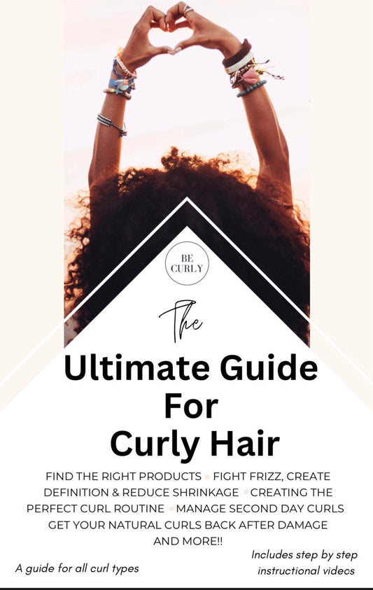 The Ultimate Guide For Curly Hair - BE CURLY HAIRCARE - Curly Hair Products and Accessories 